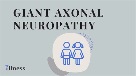 Giant Axonal Neuropathy : Overview, Causes, Symptoms, Treatment ...