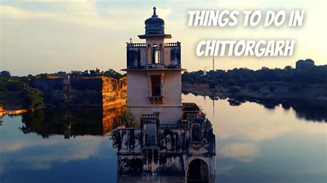 Amazing Things to do in Chittorgarh - JCR Cab & Car Rental Rajasthan