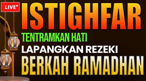 Dzikir Dahsyat Istighfar Mustajab Kabulkan Hajat Tentramkan Hati