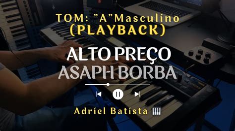 Alto Preço Asaph Borba Playback Legendado teclado piano por