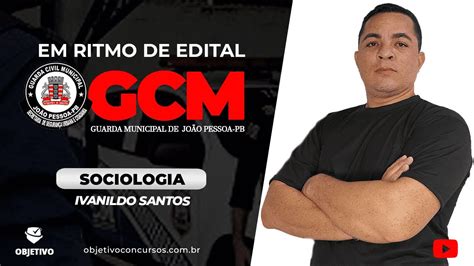 Em Ritmo De Edital Gcm Jo O Pessoa Pb Sociologia Apenas O Que Levar