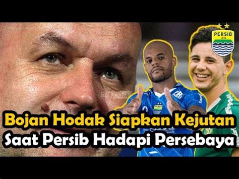 Berita Persib Bojan Hodak Siapkan Kejutan Saat Persib Hadapi