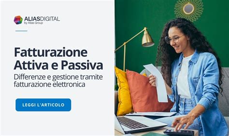 Fatturazione Attiva E Passiva Le Differenze Alias Digital