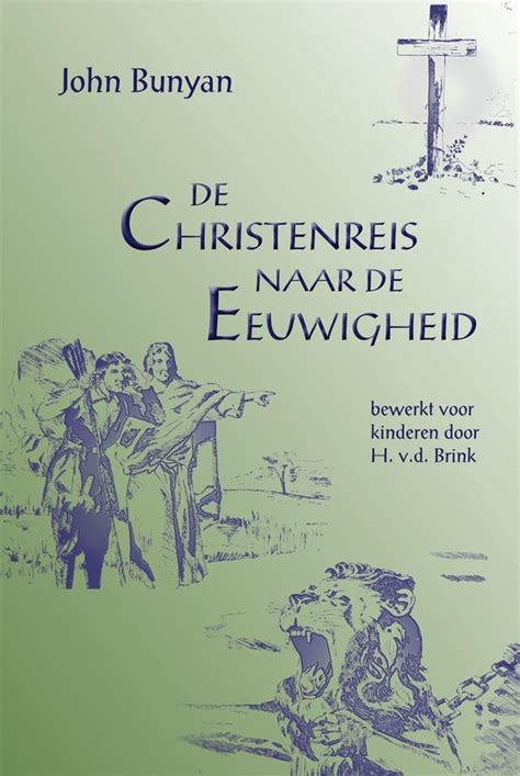 De Christenreis Naar De Eeuwigheid John Bunyan 9789070005535