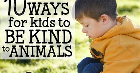 How to Be Kind to Animals: 10 Ideas for Kids | Free Printable | Sunny ...