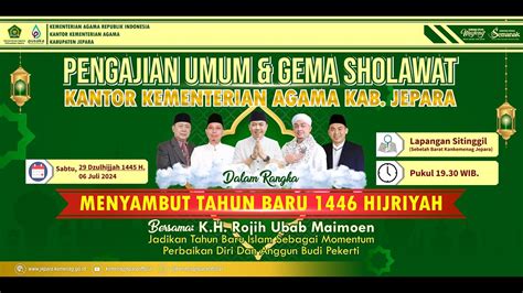 Pengajian Umum Gema Sholawat Menyambut Tahun Baru H Bersama