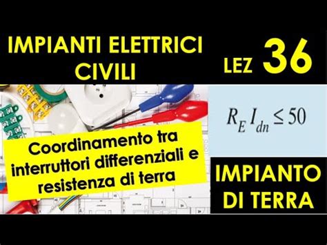 36 Impianto Di Terra Coordinamento Con Interruttore Differenziale