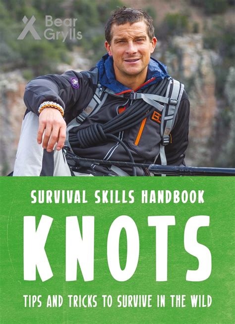 Bear Grylls Survival Skills Handbook Knots Uk Grylls Bear