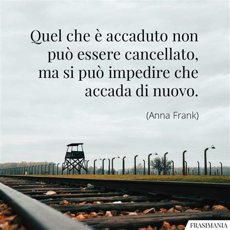 Frasi Per La Giornata Della Memoria Celebri E Significative