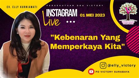 Kebenaran Yang Memperkaya Kita Ev Elly Kurniawati Ig Live Mei