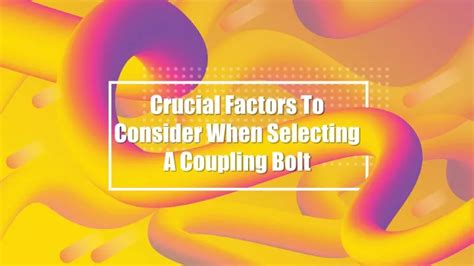 Ppt Crucial Factors To Consider When Selecting A Coupling Bolt