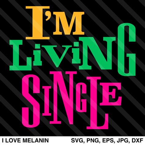 Im Living Single Svg I Love Melanin