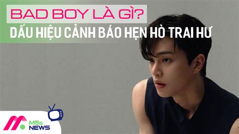 Bad Boy Là Gì 7 Dấu Hiệu Cảnh Báo Bạn đang Hẹn Hò Trai Hư