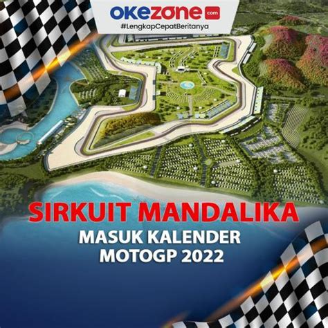 Sirkuit Mandalika Di Lombok NTB Masuk Kalender MotoGP 2022 0 Foto