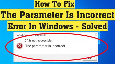 The Parameter Is Incorrect Windows