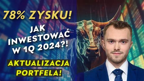 Jak inwestować w pierwszym kwartale 2024 roku Zmiany w publicznym