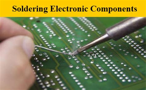 Different Methods of Soldering Required for Electronics