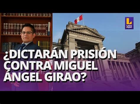 Video MIGUEL NGEL GIRAO EN VIVO PEDIDO DE PRISI N PREVENTIVA LATINA