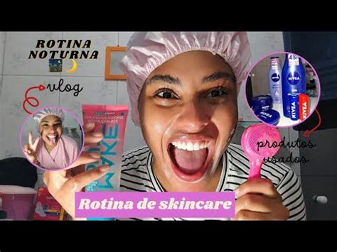 Minha Rotina Noturna Rotina De Skin Care Karine Vit Ria Youtube