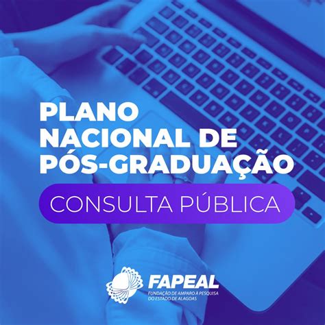 Fapeal convida alagoanos para opinar sobre Plano Nacional de Pós