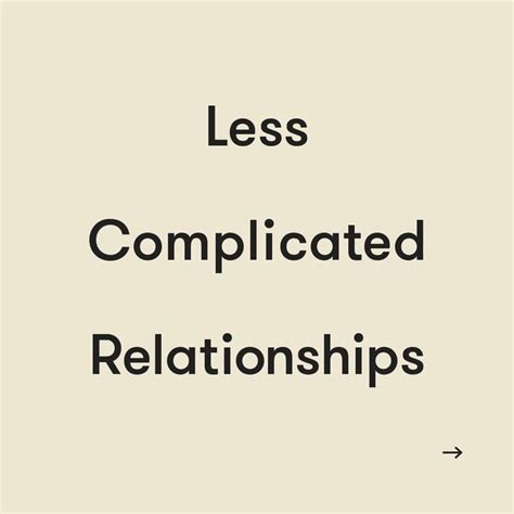 Less Complicated Relationships Complicated Relationship Quotes