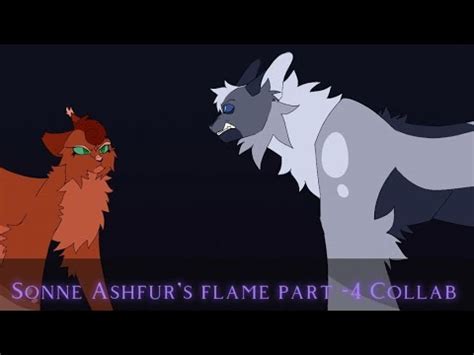 Sonne Ashfur S Flame Part 4 Collab YouTube