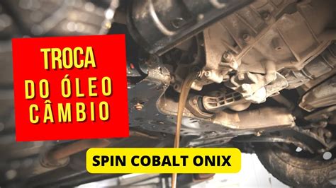 Como Trocar O Leo Do C Mbio Autom Tico Do Onix Cobalt Spin Em Casa