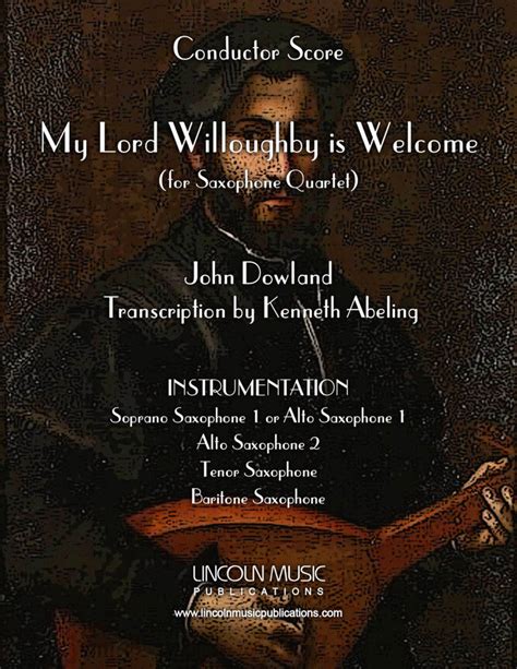 My Lord Willoughby Is Welcome Home For Saxophone Quartet Satb Or Aatb By John Dowland