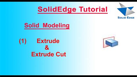 Extrude Extrude Cut In SolidEdge SolidEdge Features SolidEdge