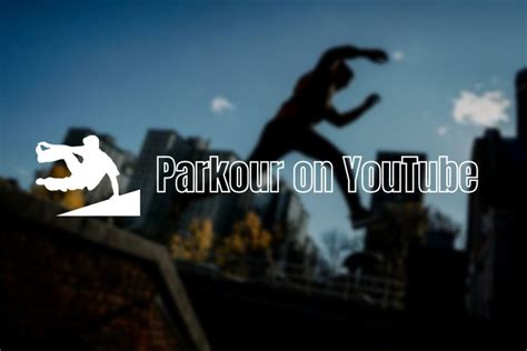 Best Parkour Freerunning Youtube Channels 2023 Alltubers