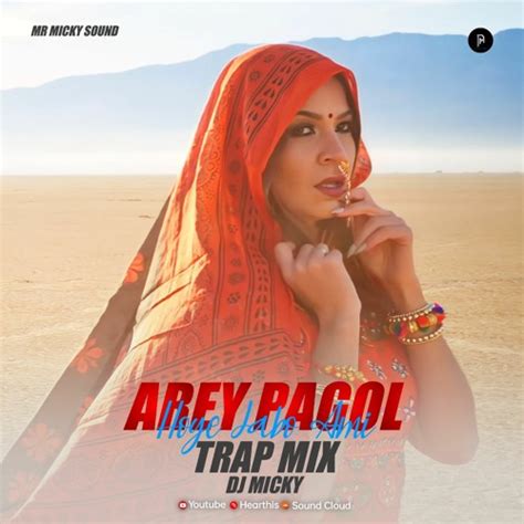 Stream Arey Pagol Hoye Jabo Ami (Trap Remix) - DJ Micky | Deep Jandu ...