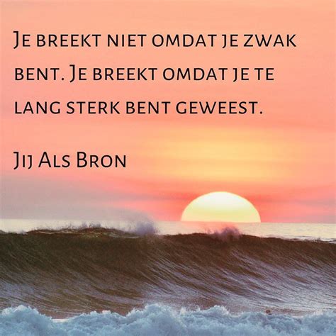 Jij Als Bron Levenswijsheid Citaten Inspirerende Citaten