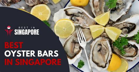 Best Oyster Bar Singapore Options Bestinsingapore