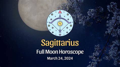 Sagittarius Full Moon Horoscope March 24 2024 Horoscopeoftoday