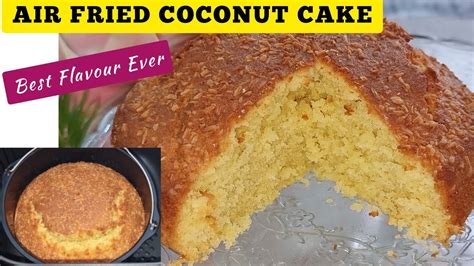 Easy Air Fryer Coconut Butter Cake Recipe Homemade Cake Baking Recipes Air Fried Cake Youtube