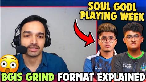 BGIS GRIND Full Format Explained SouL GodL Playing Week LEAKED