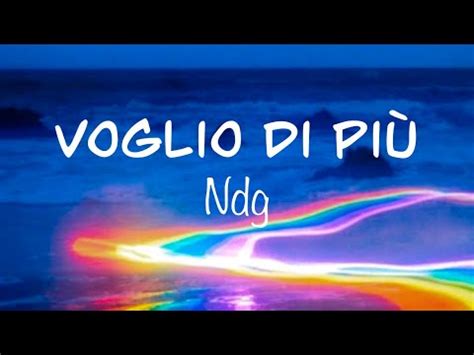 Ndg VOGLIO DI PIÙ Testo Lyrics Audio completo G a i a YouTube