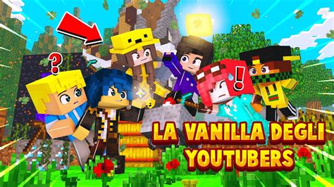 LA VANILLA DEGLI YOUTUBERS UN NUOVO INIZIO MINECRAFT BIG VANILLA