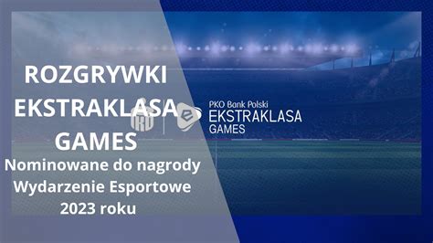 Esportowe Sztosy By Go Bet Pko Bp Ekstraklasa Games Nominowane Do