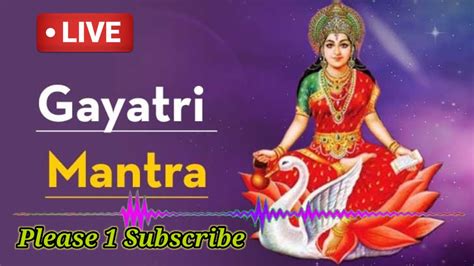 Live Powerful Gayatri Mantra Times Om Bhur Bhuva Swaha