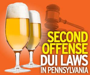 The Penalties for a Second DUI in Pennsylvania | Pennsylvania DUI Blog