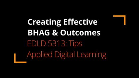 Edld 5313 Bhag And Outcomes Tips Youtube