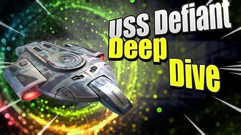 Uss Defiant Deep Dive Is It Worth Investing Time Upgrading In Star