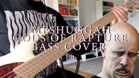 Meshuggah Gods Of Rapture Bass Cover Youtube