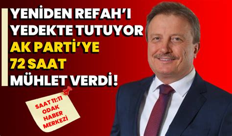 Yeniden Refah Yedekte Tutuyor Ak Partiye Saat M Hlet Verdi