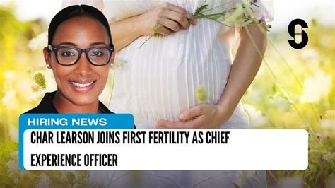 Char Learson Joins First Fertility As Chief Experience Officer