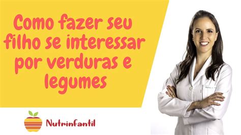 Como Fazer Meu Filho Comer Verduras E Legumes Nutrinfantil YouTube