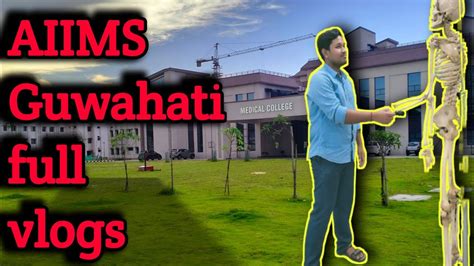 AIIMS Guwahati Campus Full Tour Aiims Aiimsonian Aiimsguwahati