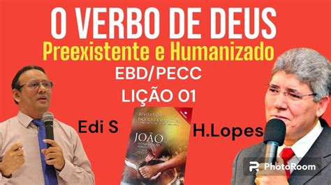 Resumo Ebd Pecc O Verbo De Deus Preexistente E Humanizado Li O