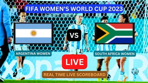 Argentina Vs South Africa LIVE Score UPDATE Today FIFA Women S World